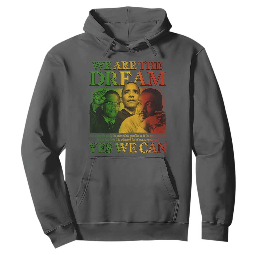 We Are The Dream Yes We Can Black History Hoodie Obama Martin Malcolm X