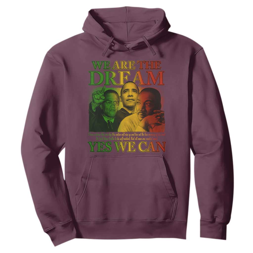 We Are The Dream Yes We Can Black History Hoodie Obama Martin Malcolm X