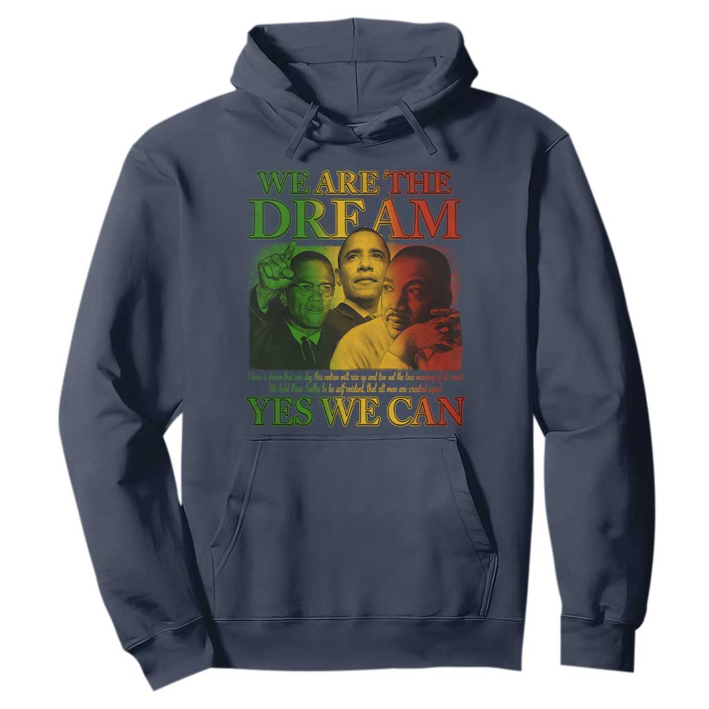 We Are The Dream Yes We Can Black History Hoodie Obama Martin Malcolm X