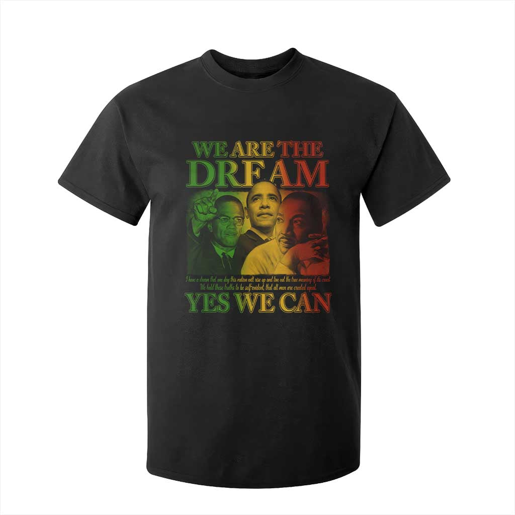 We Are The Dream Yes We Can Black History T Shirt For Kid Obama Martin Malcolm X