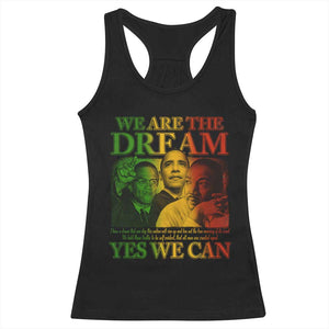 We Are The Dream Yes We Can Black History Racerback Tank Top Obama Martin Malcolm X