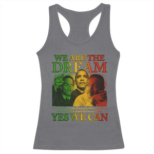 We Are The Dream Yes We Can Black History Racerback Tank Top Obama Martin Malcolm X