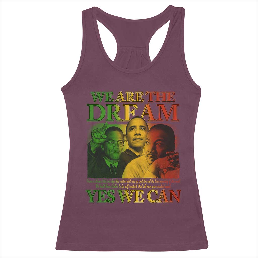 We Are The Dream Yes We Can Black History Racerback Tank Top Obama Martin Malcolm X
