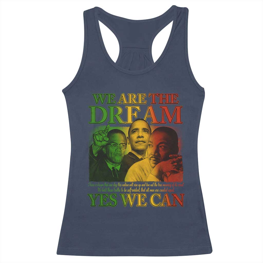 We Are The Dream Yes We Can Black History Racerback Tank Top Obama Martin Malcolm X