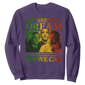 We Are The Dream Yes We Can Black History Sweatshirt Obama Martin Malcolm X