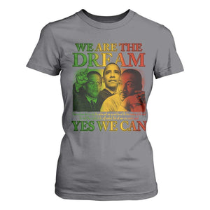 We Are The Dream Yes We Can Black History T Shirt For Women Obama Martin Malcolm X