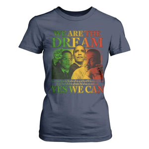 We Are The Dream Yes We Can Black History T Shirt For Women Obama Martin Malcolm X