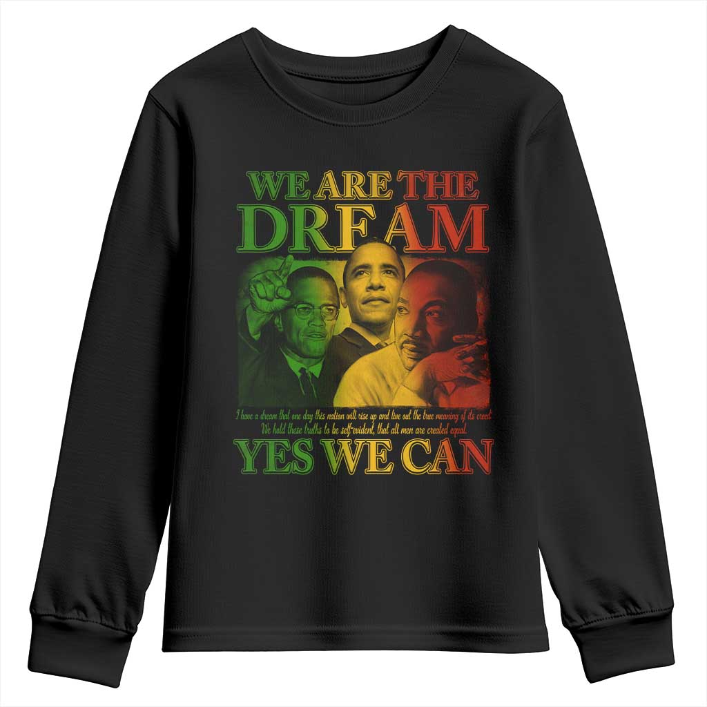 We Are The Dream Yes We Can Black History Youth Sweatshirt Obama Martin Malcolm X