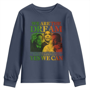 We Are The Dream Yes We Can Black History Youth Sweatshirt Obama Martin Malcolm X