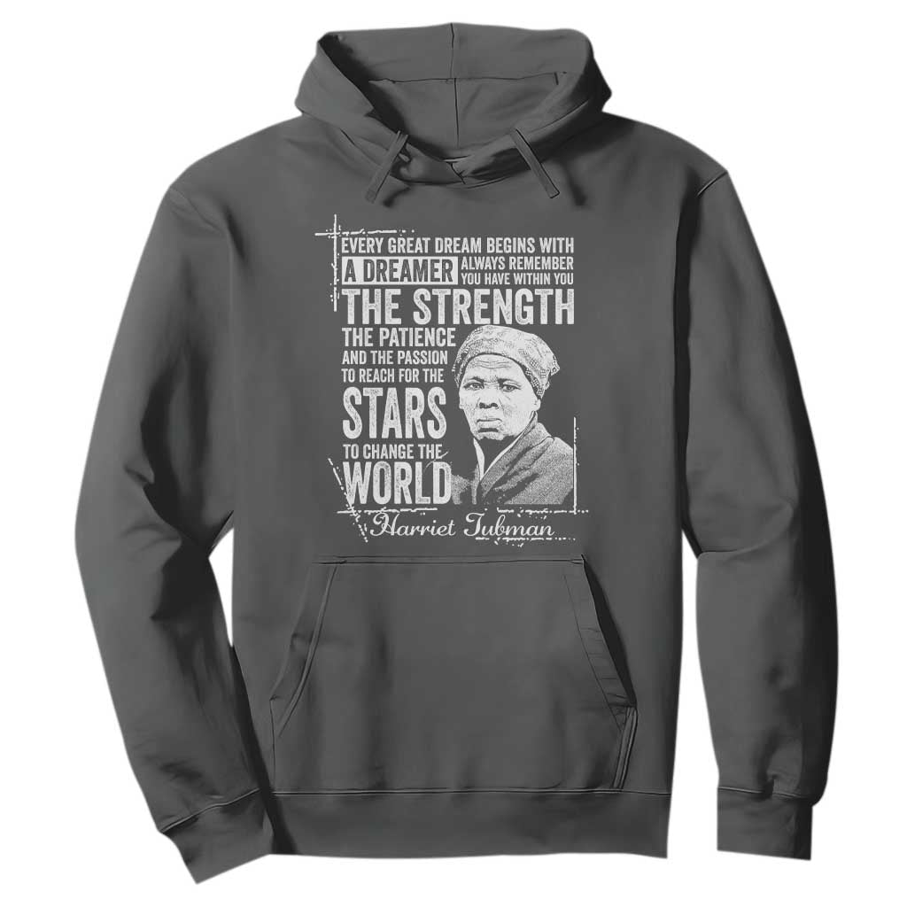 Harriet Tubman Quote Hoodie Every Great Dream Begins With A Dreamer Black History