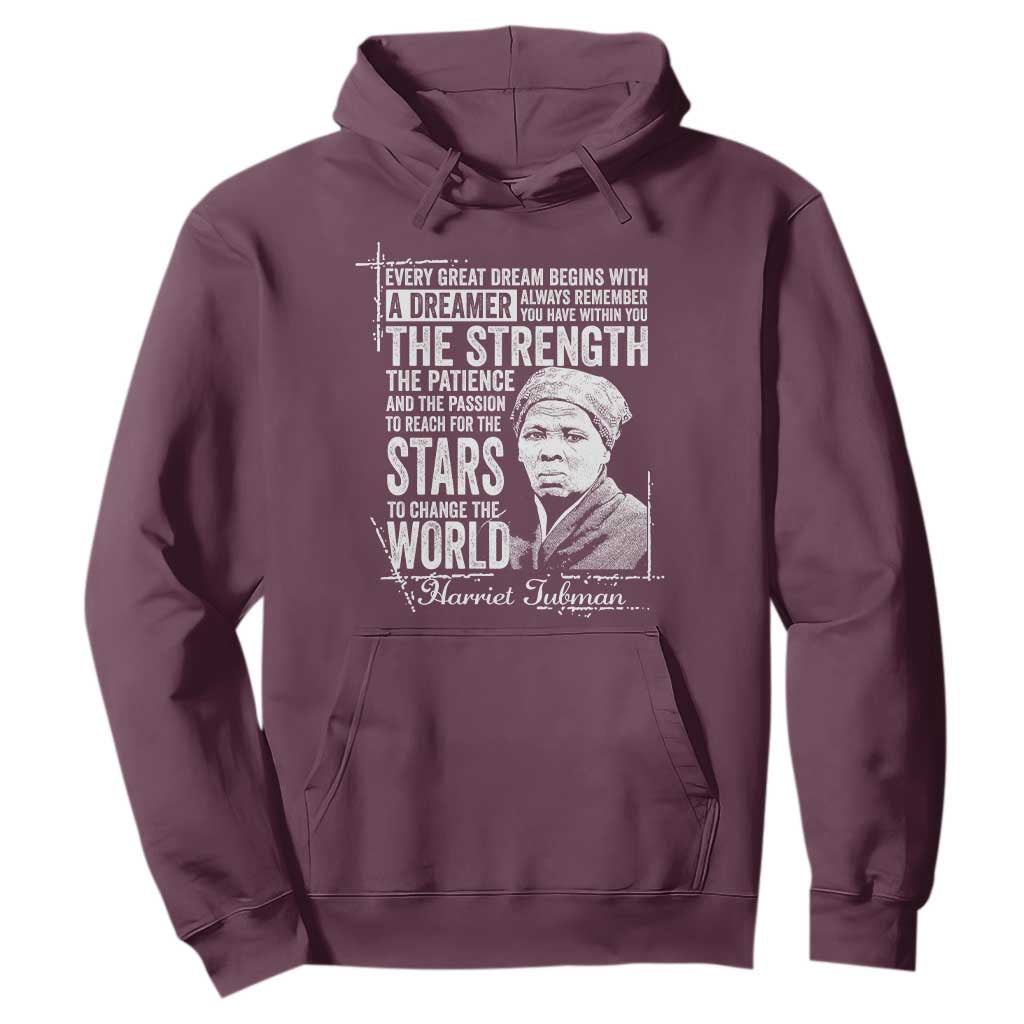 Harriet Tubman Quote Hoodie Every Great Dream Begins With A Dreamer Black History