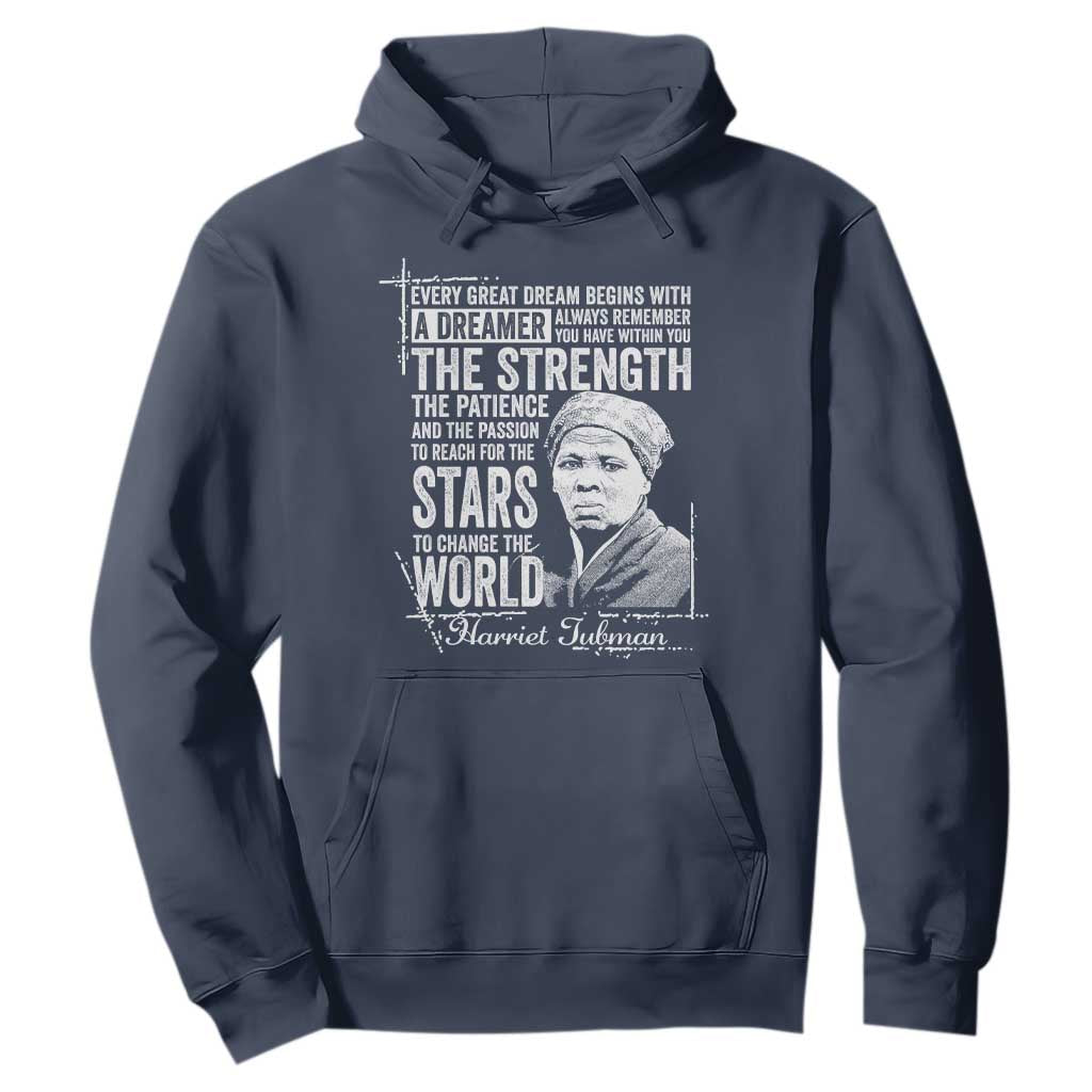 Harriet Tubman Quote Hoodie Every Great Dream Begins With A Dreamer Black History