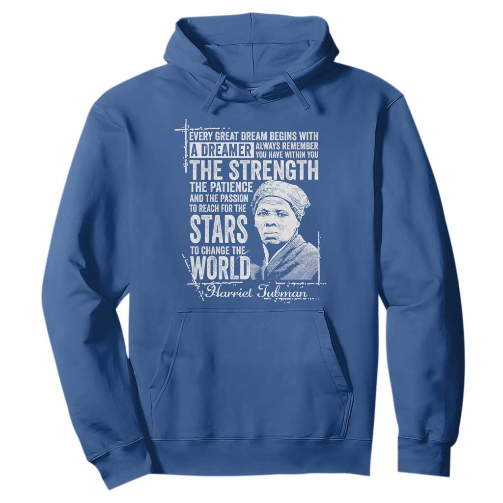 Harriet Tubman Quote Hoodie Every Great Dream Begins With A Dreamer Black History