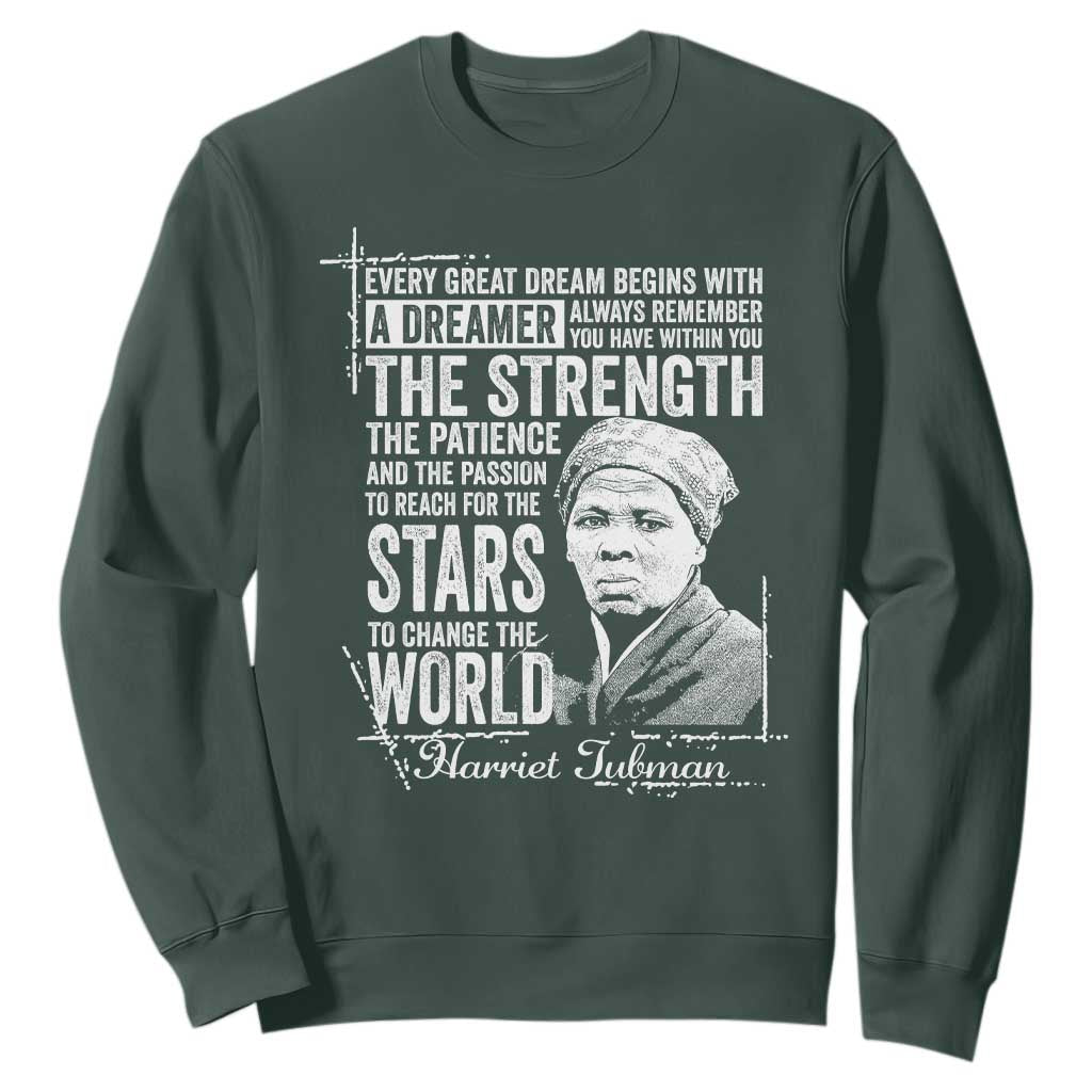 Harriet Tubman Quote Sweatshirt Every Great Dream Begins With A Dreamer Black History