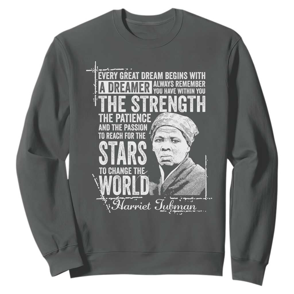 Harriet Tubman Quote Sweatshirt Every Great Dream Begins With A Dreamer Black History