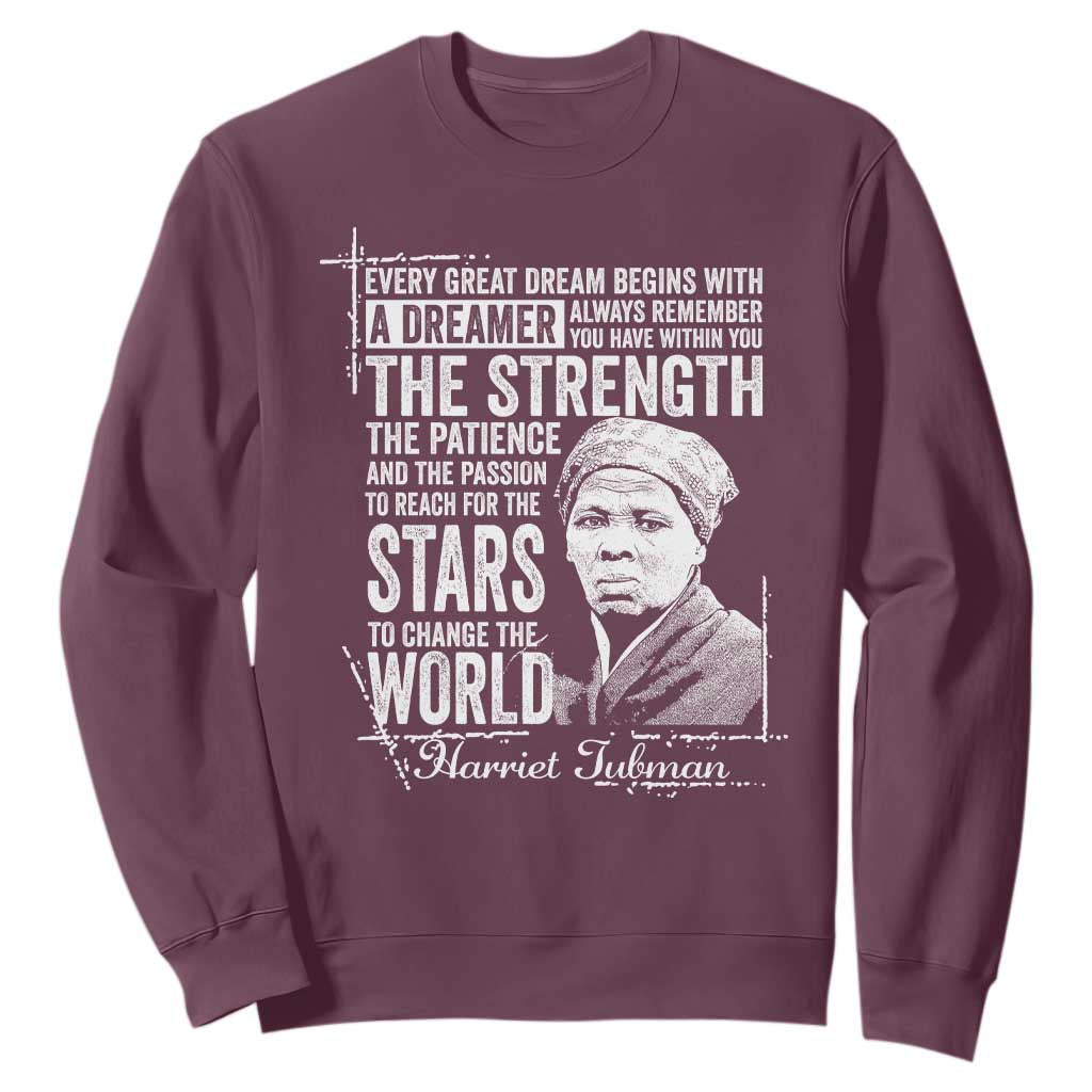 Harriet Tubman Quote Sweatshirt Every Great Dream Begins With A Dreamer Black History