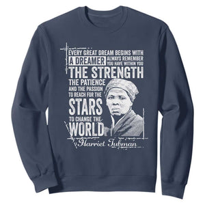 Harriet Tubman Quote Sweatshirt Every Great Dream Begins With A Dreamer Black History