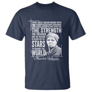 Harriet Tubman Quote T Shirt Every Great Dream Begins With A Dreamer Black History