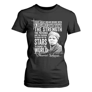 Harriet Tubman Quote T Shirt For Women Every Great Dream Begins With A Dreamer Black History