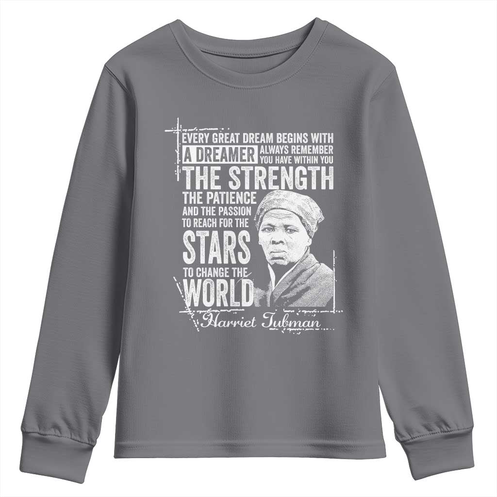 Harriet Tubman Quote Youth Sweatshirt Every Great Dream Begins With A Dreamer Black History