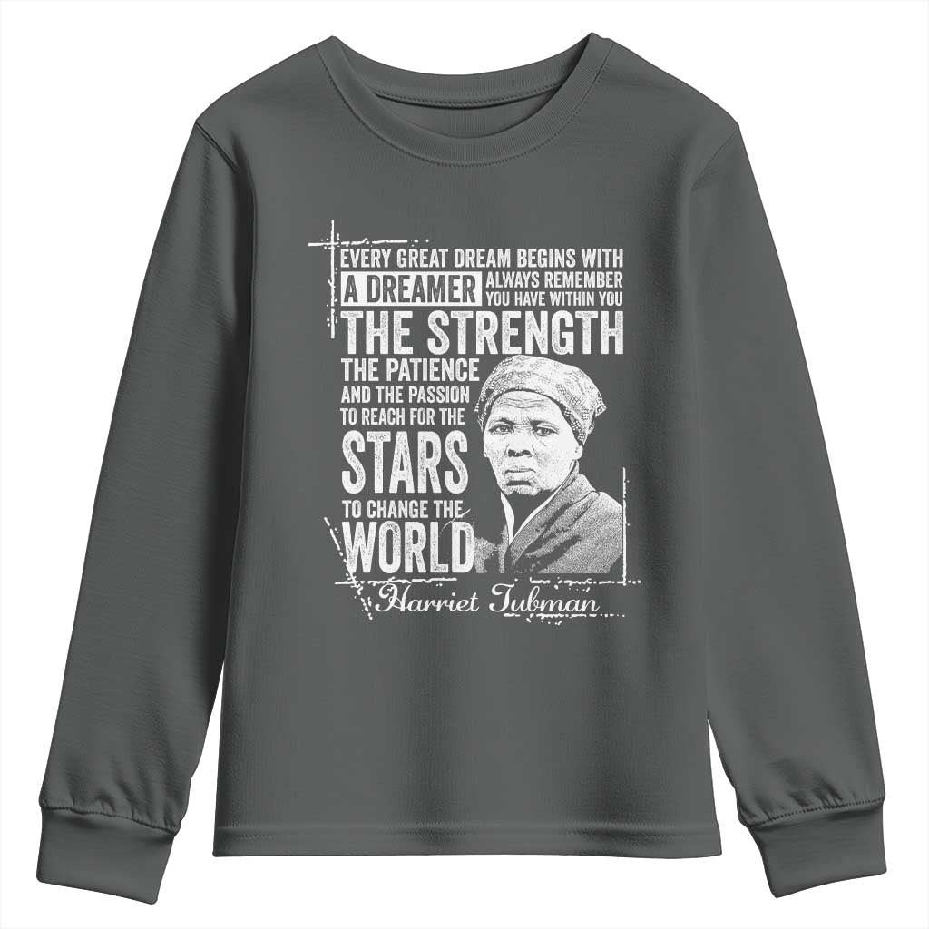 Harriet Tubman Quote Youth Sweatshirt Every Great Dream Begins With A Dreamer Black History