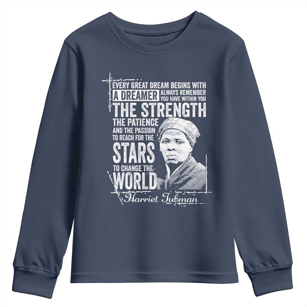Harriet Tubman Quote Youth Sweatshirt Every Great Dream Begins With A Dreamer Black History