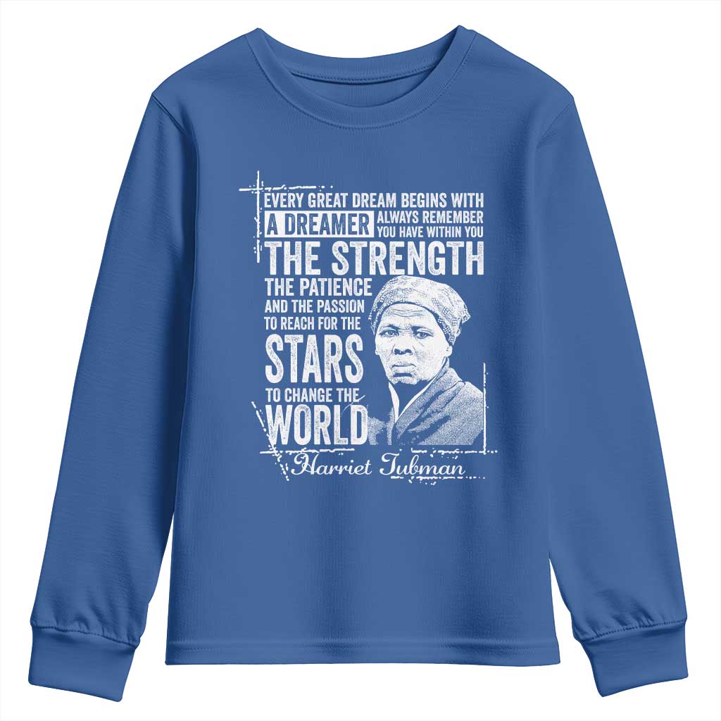 Harriet Tubman Quote Youth Sweatshirt Every Great Dream Begins With A Dreamer Black History