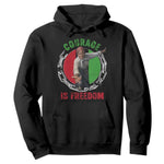 Harriet Tubman Hoodie Courage Is Freedom Black History Hero