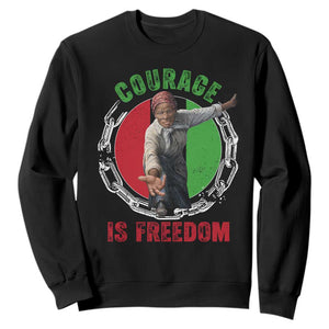 Harriet Tubman Sweatshirt Courage Is Freedom Black History Hero