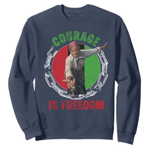 Harriet Tubman Sweatshirt Courage Is Freedom Black History Hero