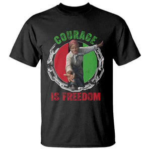Harriet Tubman T Shirt Courage Is Freedom Black History Hero