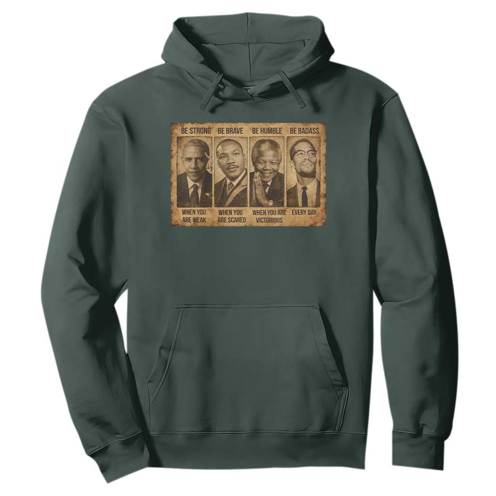 Black Leaders Hoodie Be Strong Be Brave Be Humble Be Badass African American History Month