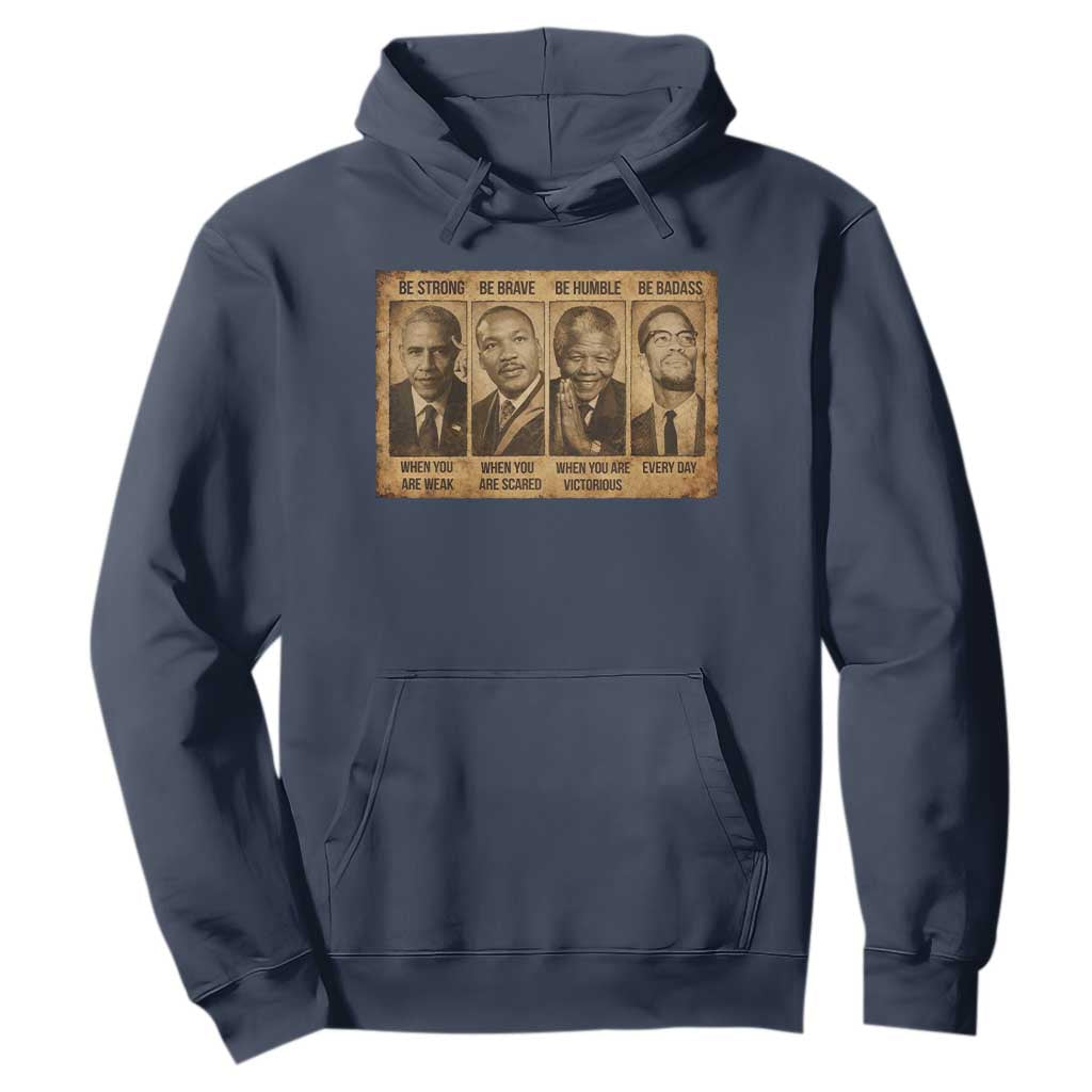 Black Leaders Hoodie Be Strong Be Brave Be Humble Be Badass African American History Month