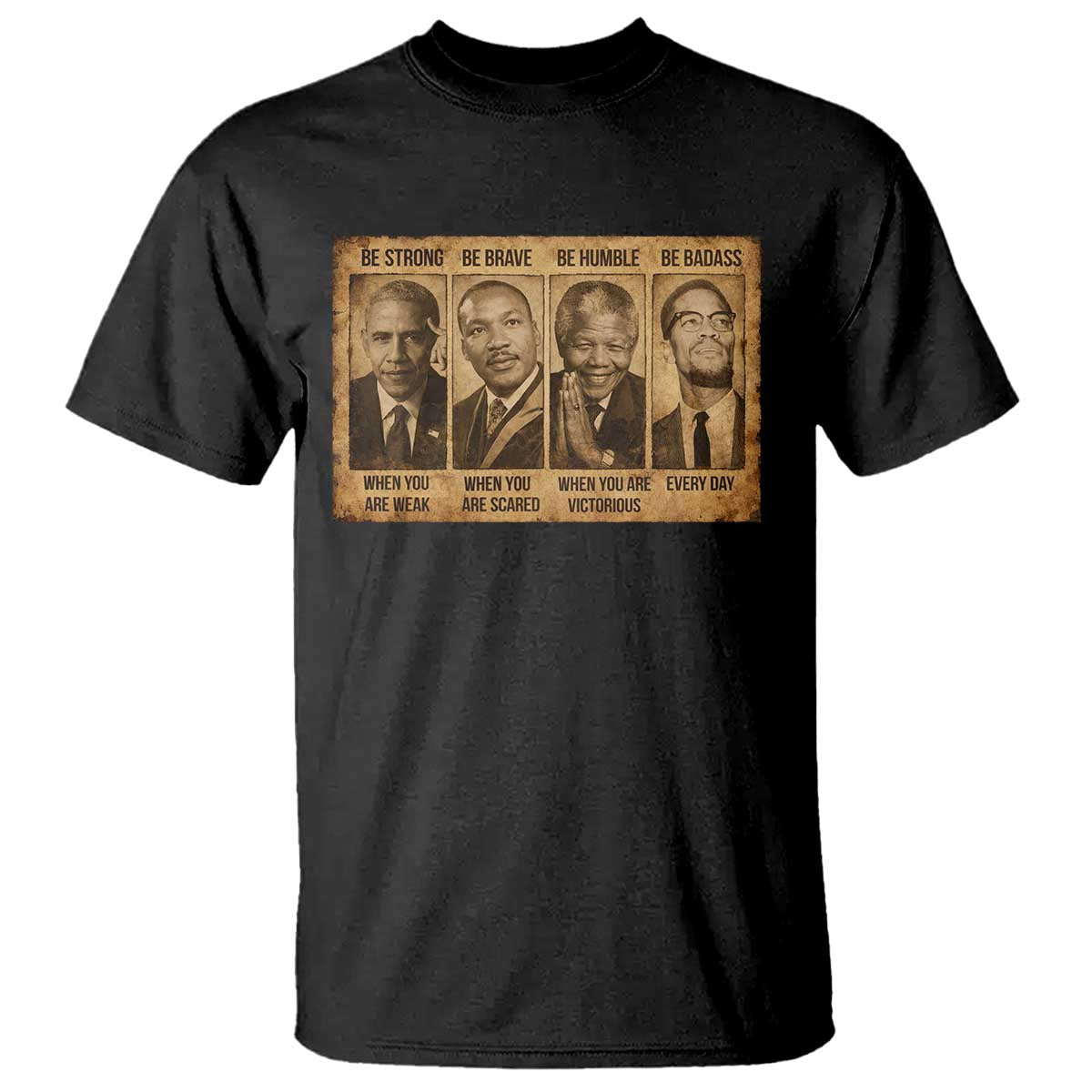 Black Leaders T Shirt Be Strong Be Brave Be Humble Be Badass African American History Month