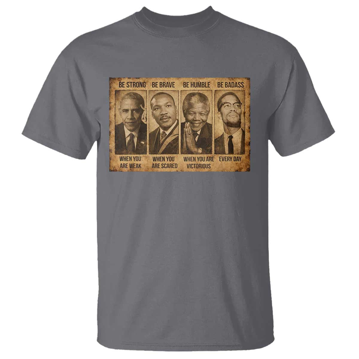 Black Leaders T Shirt Be Strong Be Brave Be Humble Be Badass African American History Month