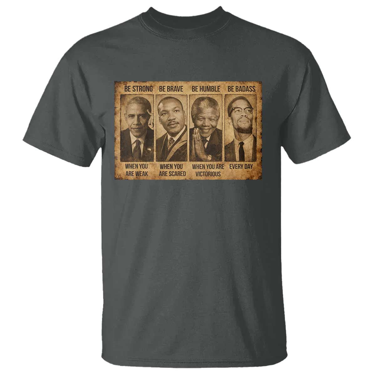 Black Leaders T Shirt Be Strong Be Brave Be Humble Be Badass African American History Month