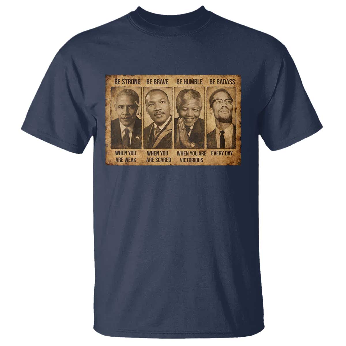 Black Leaders T Shirt Be Strong Be Brave Be Humble Be Badass African American History Month