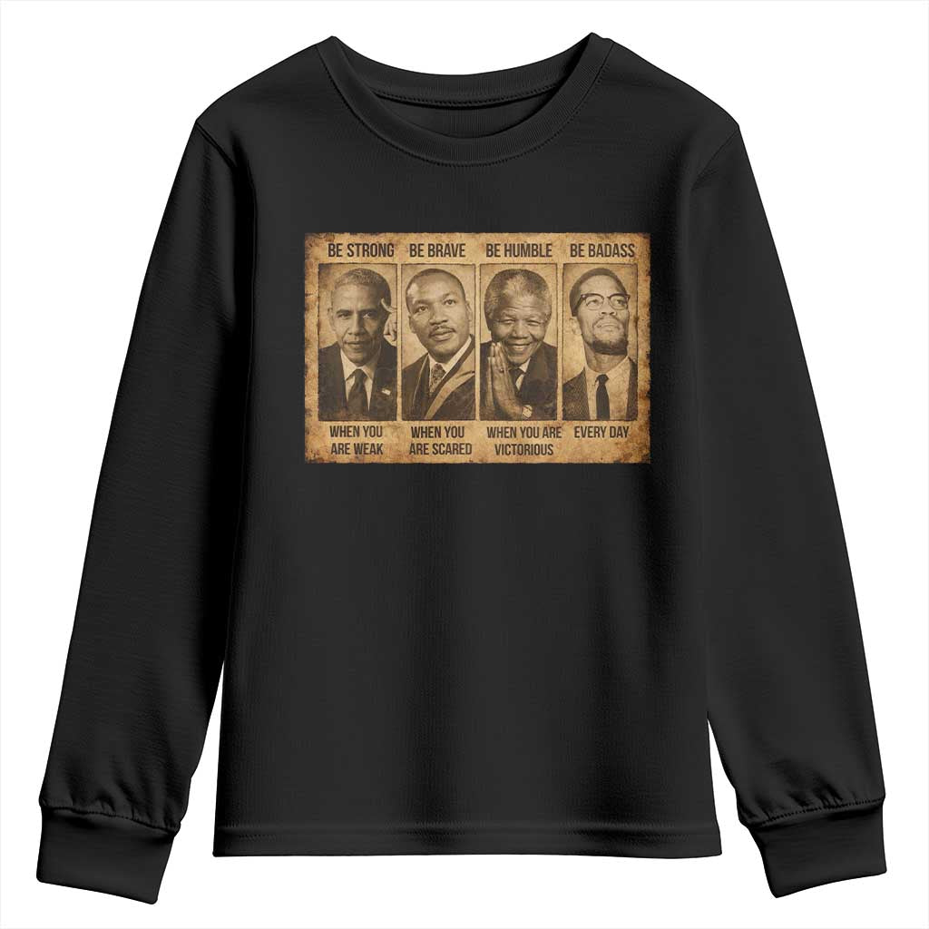 Black Leaders Youth Sweatshirt Be Strong Be Brave Be Humble Be Badass African American History Month