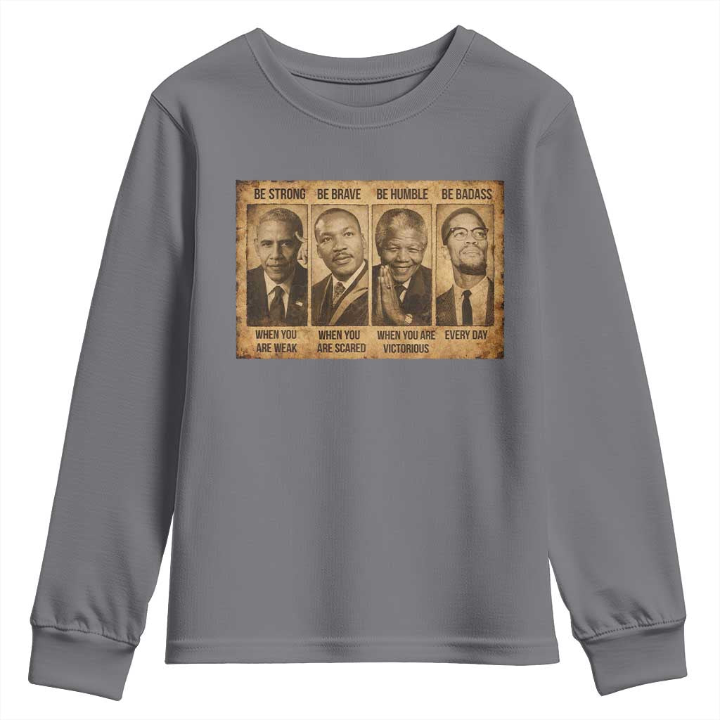 Black Leaders Youth Sweatshirt Be Strong Be Brave Be Humble Be Badass African American History Month