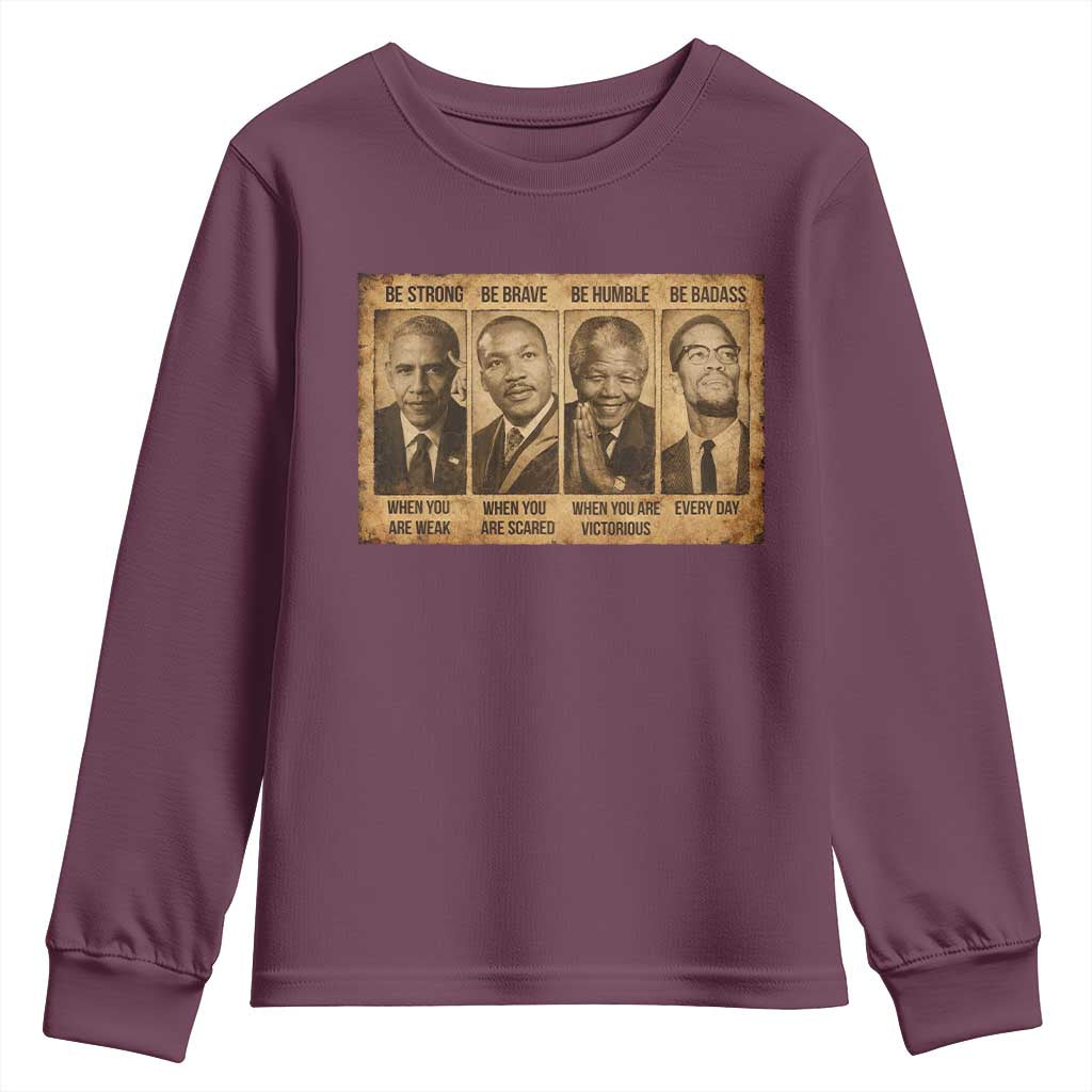 Black Leaders Youth Sweatshirt Be Strong Be Brave Be Humble Be Badass African American History Month