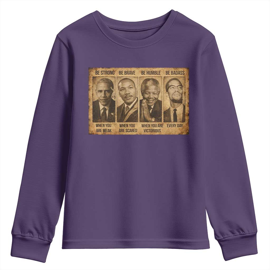 Black Leaders Youth Sweatshirt Be Strong Be Brave Be Humble Be Badass African American History Month