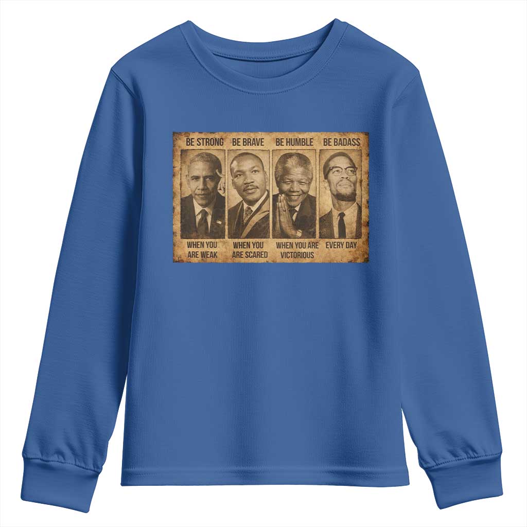 Black Leaders Youth Sweatshirt Be Strong Be Brave Be Humble Be Badass African American History Month