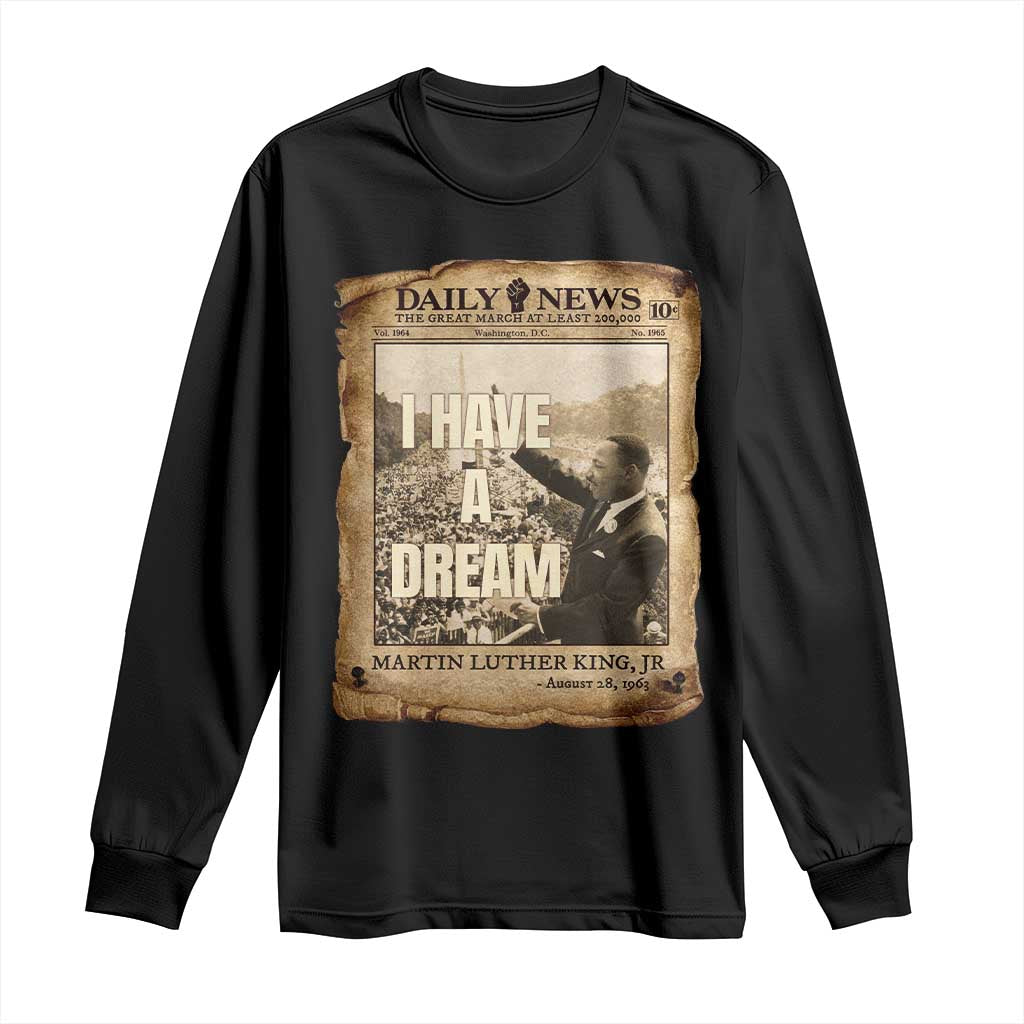 I Have A Dream Martin Luther King MLK Day Long Sleeve Shirt March On Washington Black History