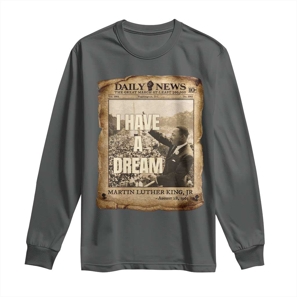 I Have A Dream Martin Luther King MLK Day Long Sleeve Shirt March On Washington Black History