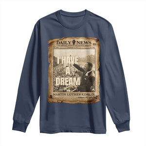 I Have A Dream Martin Luther King MLK Day Long Sleeve Shirt March On Washington Black History