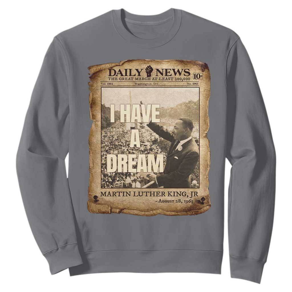 I Have A Dream Martin Luther King MLK Day Sweatshirt March On Washington Black History