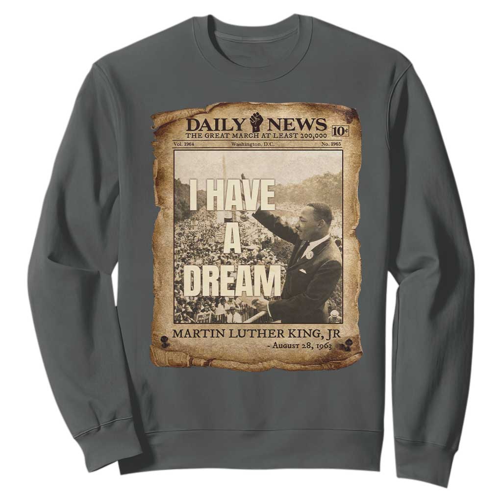 I Have A Dream Martin Luther King MLK Day Sweatshirt March On Washington Black History