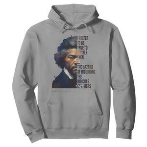 Frederick Douglass Hoodie I Prefer To Be True To Myself Even At The Hazard Of Incurring The Ridicule Of Others