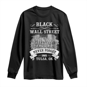 Never Forget Black Wall Street 1921 Long Sleeve Shirt Tulsa Oklahoma Black History Month African American Heritage