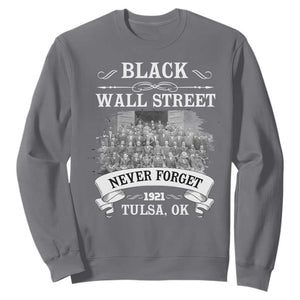 Never Forget Black Wall Street 1921 Sweatshirt Tulsa Oklahoma Black History Month African American Heritage